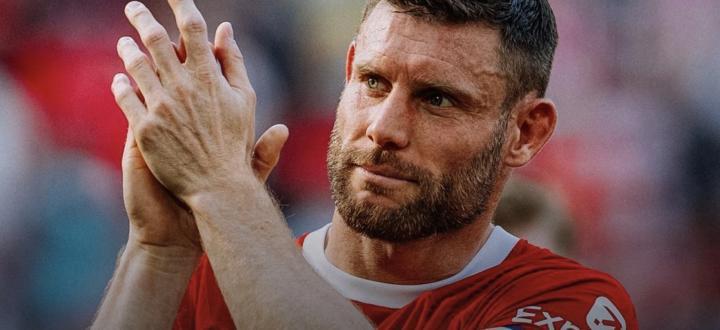 利物浦告别米尔纳：感激米尔纳在过去八年内所做的所有贡献