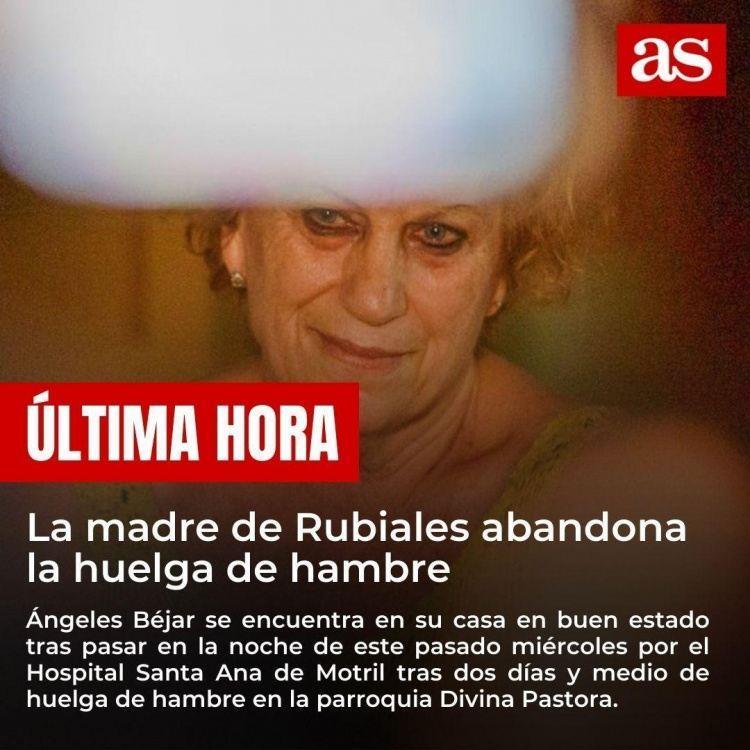 阿斯报：卢比亚莱斯母亲放弃绝食抗议，此前出现身体不适被送医