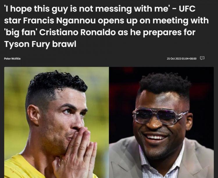 UFC明星：C罗说他会在凌晨4点看我的比赛，我以为他不认识我
