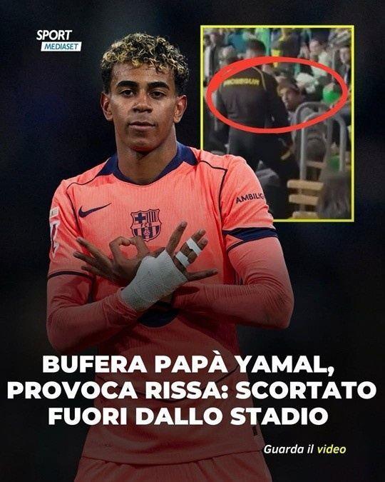 意媒：父亲庆祝亚马尔进球时太兴奋，惹恼贝蒂斯球迷并被带离看台