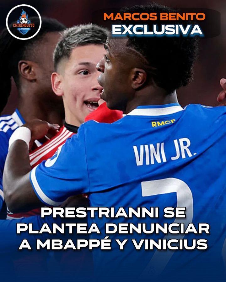 六台：普雷斯蒂安尼考虑就刑事相关事宜，起诉姆巴佩与维尼修斯