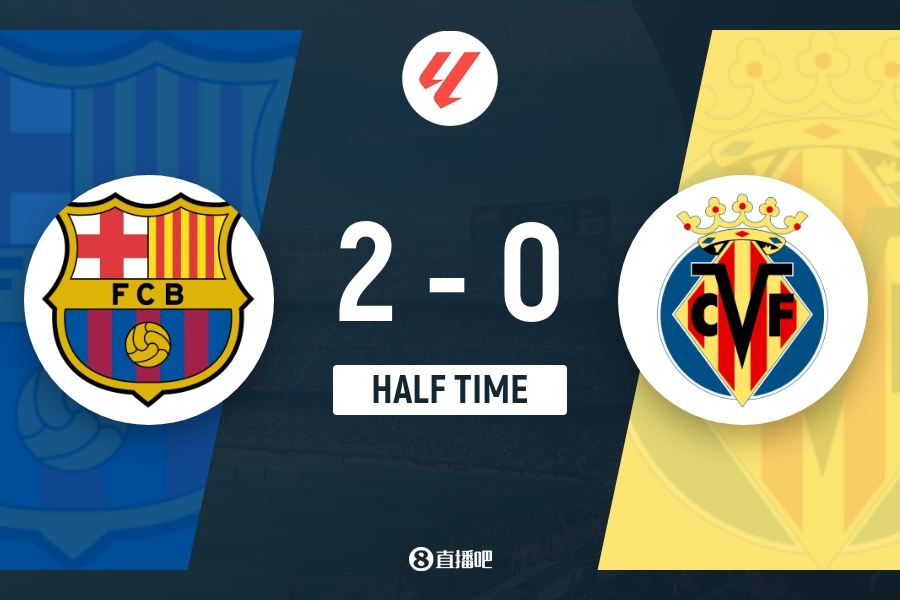 半场-巴萨2-0比利亚雷亚尔 亚马尔双响 精彩内切兜射费尔明2助