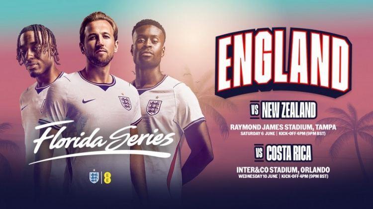 英格兰6月友谊赛场地：在坦帕对阵新西兰，在奥兰多vs哥斯达黎加