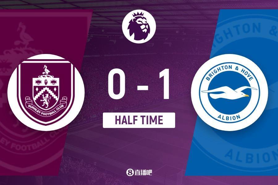 半场-伯恩利暂0-1布莱顿 韦弗破门杰登·安东尼进球被吹