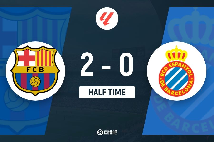 半场-巴萨2-0西班牙人 费兰双响 破13场球荒亚马尔两助攻