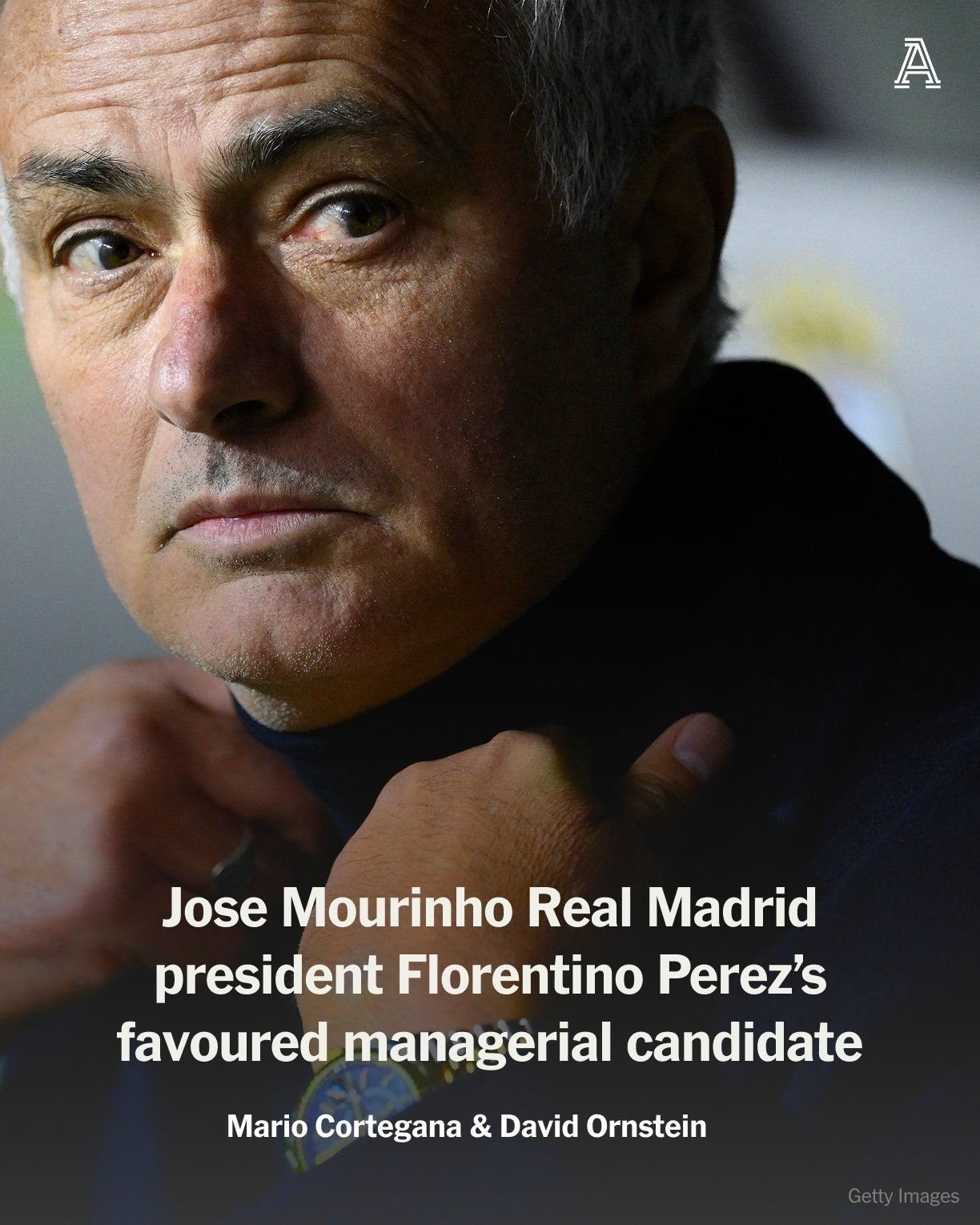 来真的了！TA名记：弗洛伦蒂诺首选穆里尼奥回归，接替阿韦洛亚